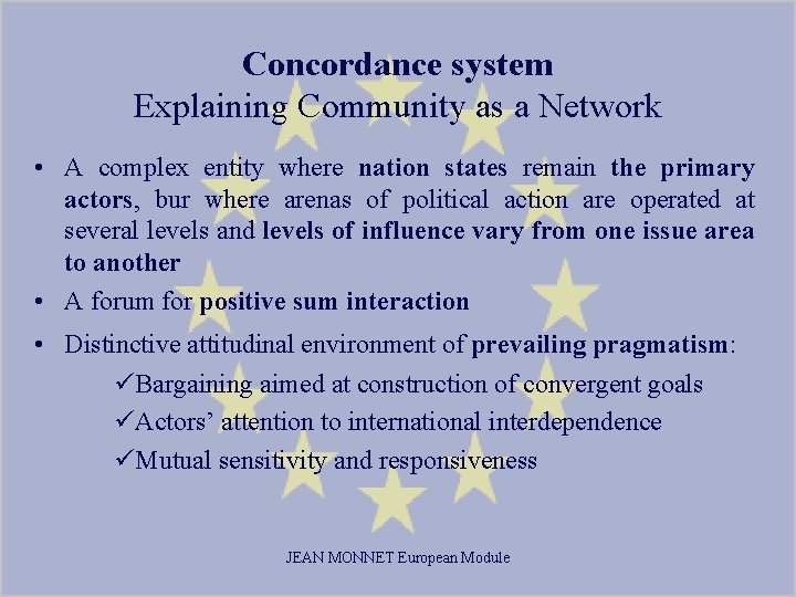 Concordance system Explaining Community as a Network • A complex entity where nation states
