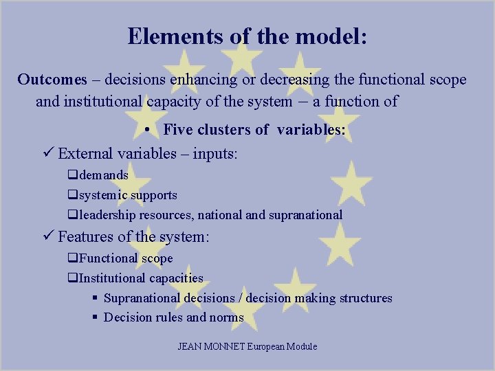 Elements of the model: Outcomes – decisions enhancing or decreasing the functional scope and