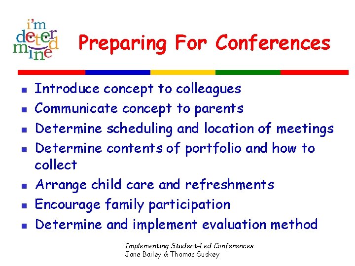 Preparing For Conferences n n n n Introduce concept to colleagues Communicate concept to