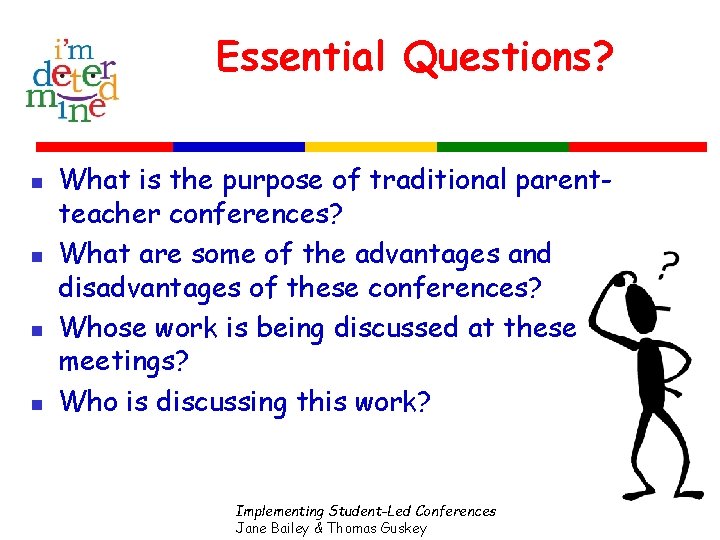 Essential Questions? n n What is the purpose of traditional parentteacher conferences? What are