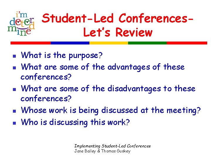 Student-Led Conferences. Let’s Review n n n What is the purpose? What are some