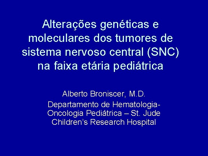 Alterações genéticas e moleculares dos tumores de sistema nervoso central (SNC) na faixa etária