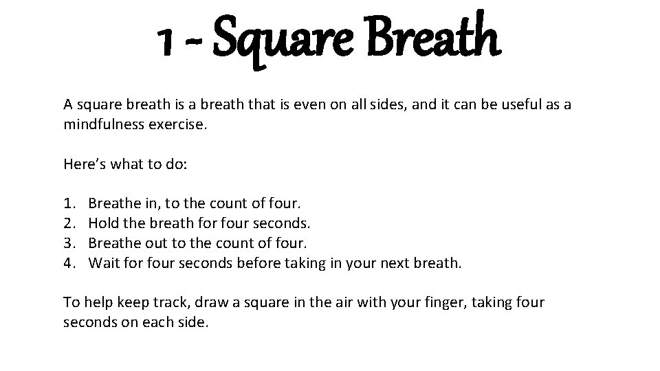 1 - Square Breath A square breath is a breath that is even on