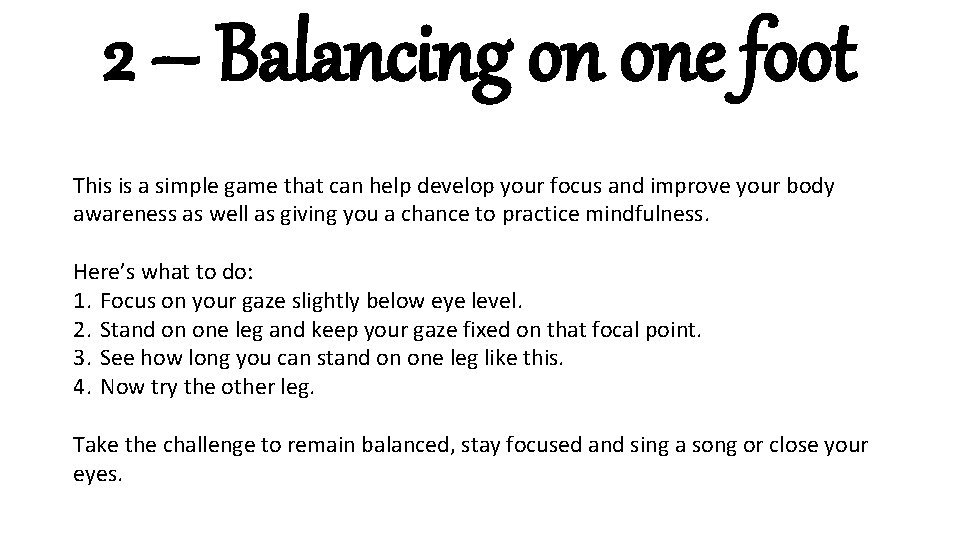 2 – Balancing on one foot This is a simple game that can help