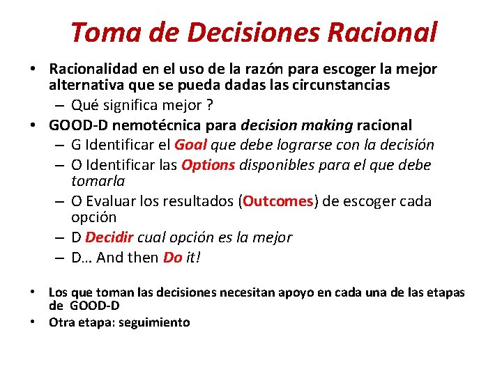 Toma de Decisiones Racional • Racionalidad en el uso de la razón para escoger