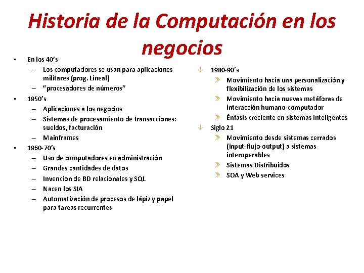  • • • Historia de la Computación en los negocios En los 40’s