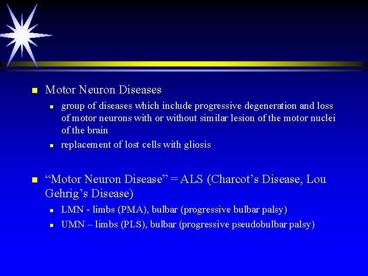 n Motor Neuron Diseases n n n group of diseases which include progressive degeneration