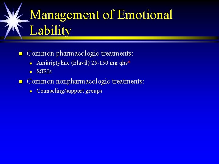 Management of Emotional Lability n Common pharmacologic treatments: n n n Amitriptyline (Elavil) 25 Management of Emotional Lability n Common pharmacologic treatments: n n n Amitriptyline (Elavil) 25