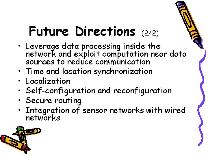 Future Directions (2/2) • Leverage data processing inside the network and exploit computation near