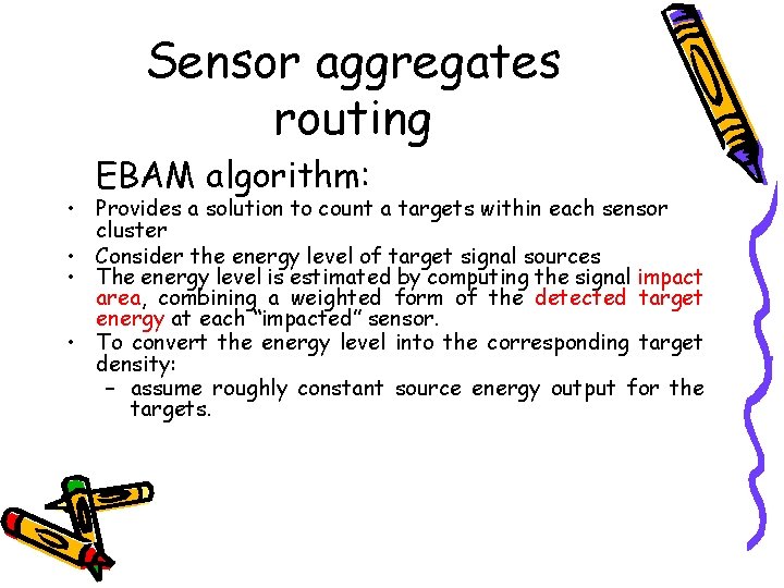 Sensor aggregates routing EBAM algorithm: • Provides a solution to count a targets within