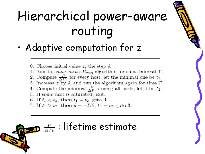 Hierarchical power-aware routing • Adaptive computation for z • : lifetime estimate 