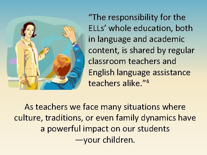 “The responsibility for the ELLs’ whole education, both in language and academic content, is