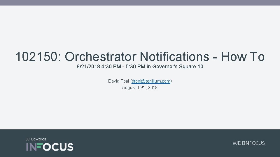 102150: Orchestrator Notifications - How To 8/21/2018 4: 30 PM - 5: 30 PM