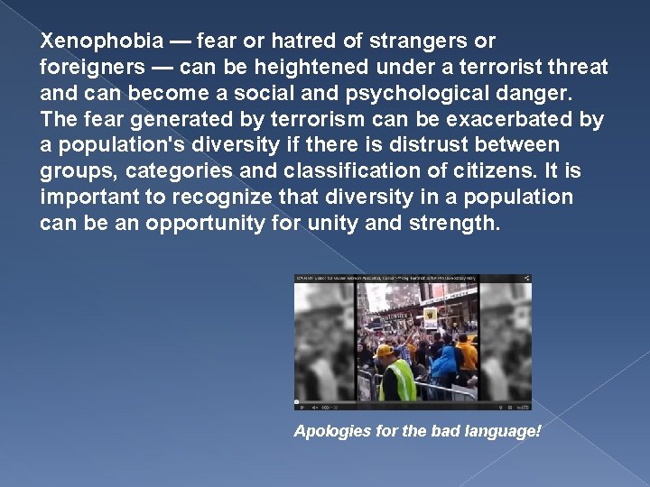 Xenophobia — fear or hatred of strangers or foreigners — can be heightened under