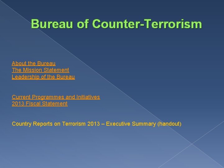 Bureau of Counter-Terrorism About the Bureau The Mission Statement Leadership of the Bureau Current