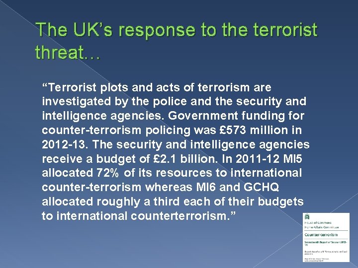 The UK’s response to the terrorist threat… “Terrorist plots and acts of terrorism are
