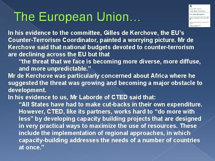 The European Union… In his evidence to the committee, Gilles de Kerchove, the EU’s