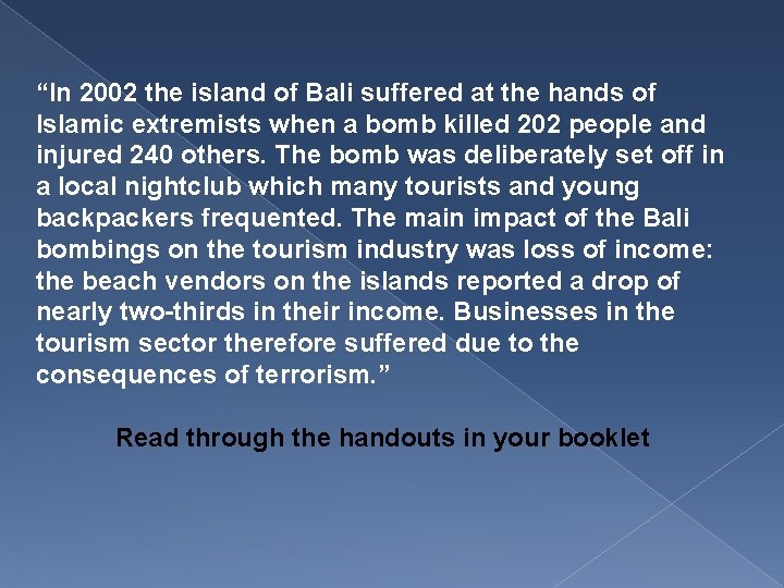 “In 2002 the island of Bali suffered at the hands of Islamic extremists when