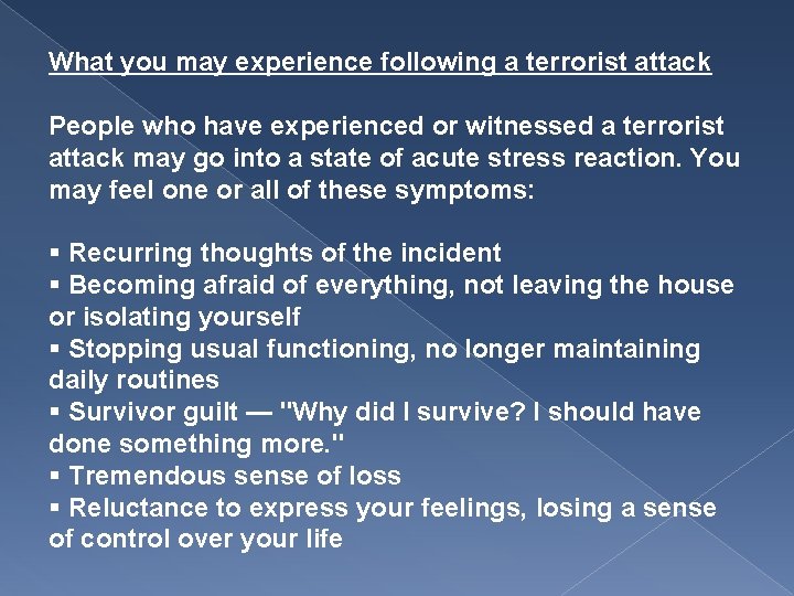 What you may experience following a terrorist attack People who have experienced or witnessed