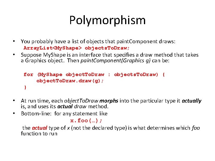 Polymorphism • You probably have a list of objects that paint. Component draws: Array.