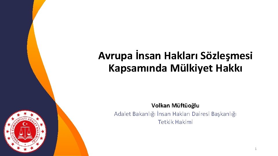 Avrupa İnsan Hakları Sözleşmesi Kapsamında Mülkiyet Hakkı Volkan Müftüoğlu Adalet Bakanlığı İnsan Hakları Dairesi