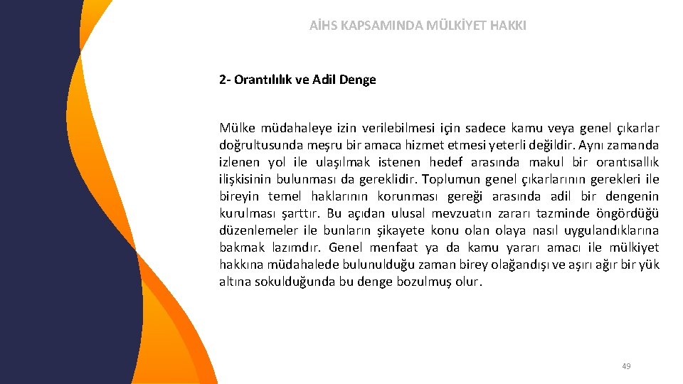 AİHS KAPSAMINDA MÜLKİYET HAKKI 2 - Orantılılık ve Adil Denge Mülke müdahaleye izin verilebilmesi