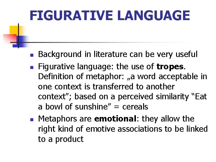 FIGURATIVE LANGUAGE n n n Background in literature can be very useful Figurative language:
