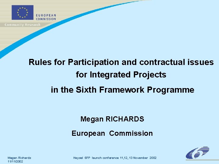 Rules for Participation and contractual issues for Integrated Projects in the Sixth Framework Programme Rules for Participation and contractual issues for Integrated Projects in the Sixth Framework Programme
