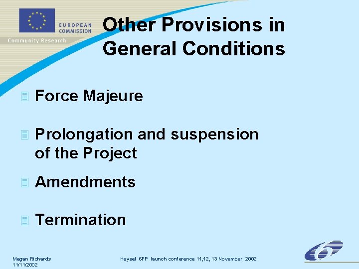 Other Provisions in General Conditions 3 Force Majeure 3 Prolongation and suspension of the Other Provisions in General Conditions 3 Force Majeure 3 Prolongation and suspension of the