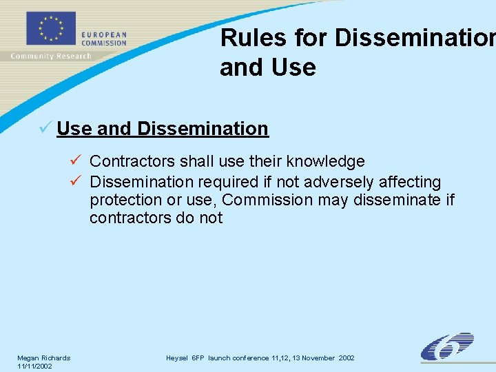 Rules for Dissemination and Use ü Use and Dissemination ü Contractors shall use their Rules for Dissemination and Use ü Use and Dissemination ü Contractors shall use their