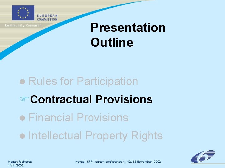 Presentation Outline l Rules for Participation FContractual Provisions l Financial Provisions l Intellectual Megan Presentation Outline l Rules for Participation FContractual Provisions l Financial Provisions l Intellectual Megan