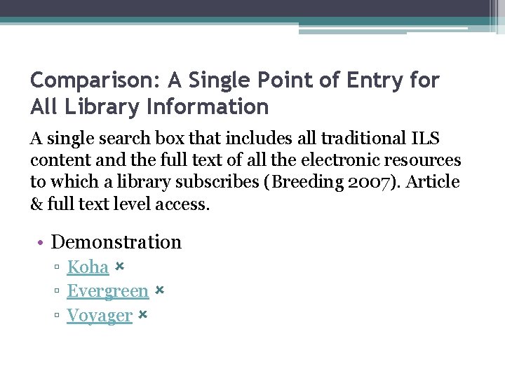 Comparison: A Single Point of Entry for All Library Information A single search box