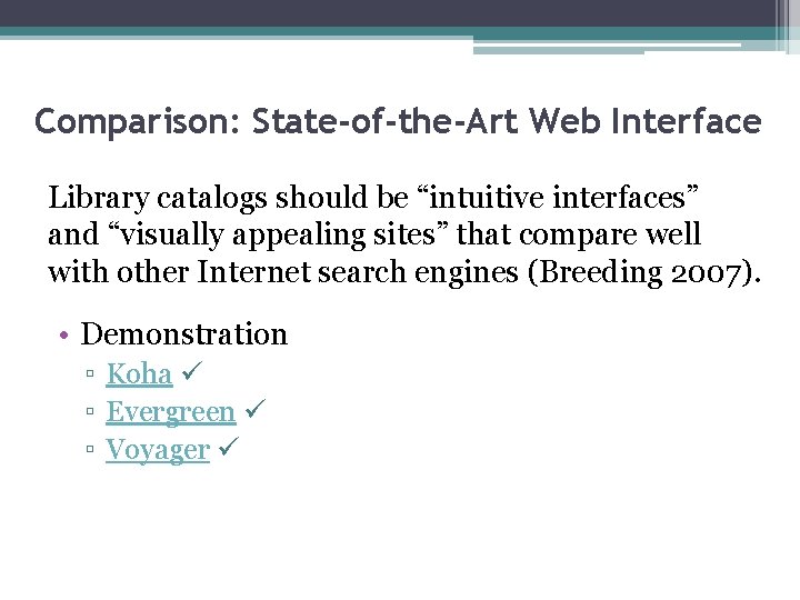 Comparison: State-of-the-Art Web Interface Library catalogs should be “intuitive interfaces” and “visually appealing sites”