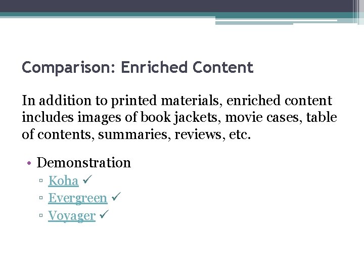 Comparison: Enriched Content In addition to printed materials, enriched content includes images of book