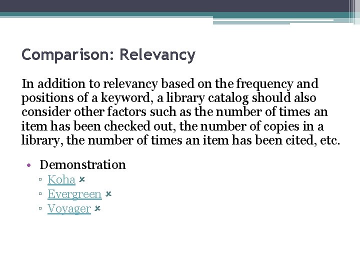 Comparison: Relevancy In addition to relevancy based on the frequency and positions of a