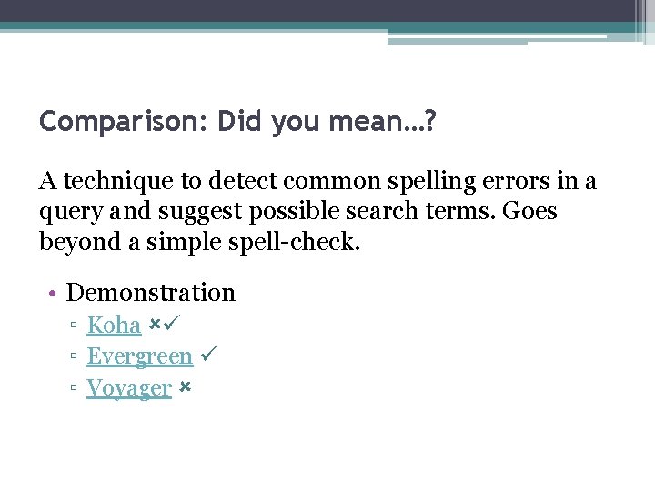 Comparison: Did you mean…? A technique to detect common spelling errors in a query