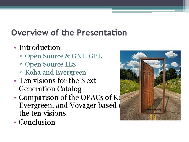 Overview of the Presentation • Introduction ▫ Open Source & GNU GPL ▫ Open