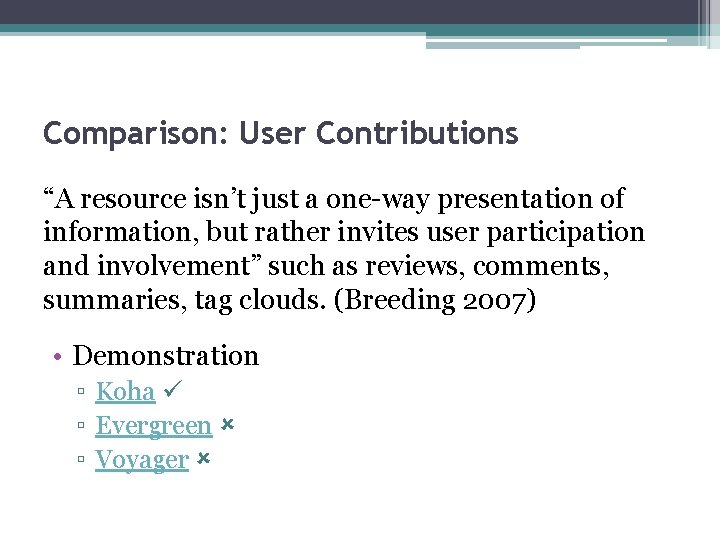 Comparison: User Contributions “A resource isn’t just a one-way presentation of information, but rather