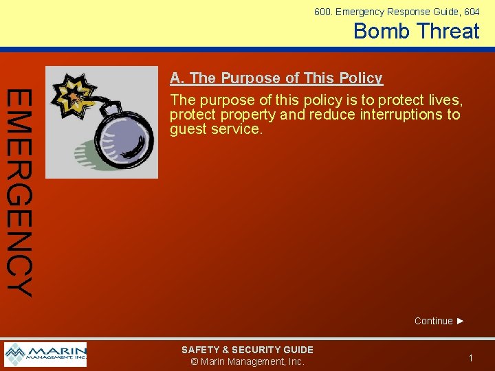 600. Emergency Response Guide, 604 Bomb Threat EMERGENCY A. The Purpose of This Policy