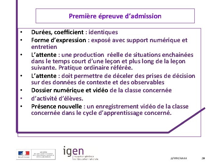 Première épreuve d’admission • • Durées, coefficient : identiques Forme d’expression : exposé avec