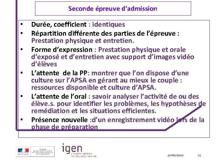 Seconde épreuve d’admission • • • Durée, coefficient : identiques Répartition différente des parties