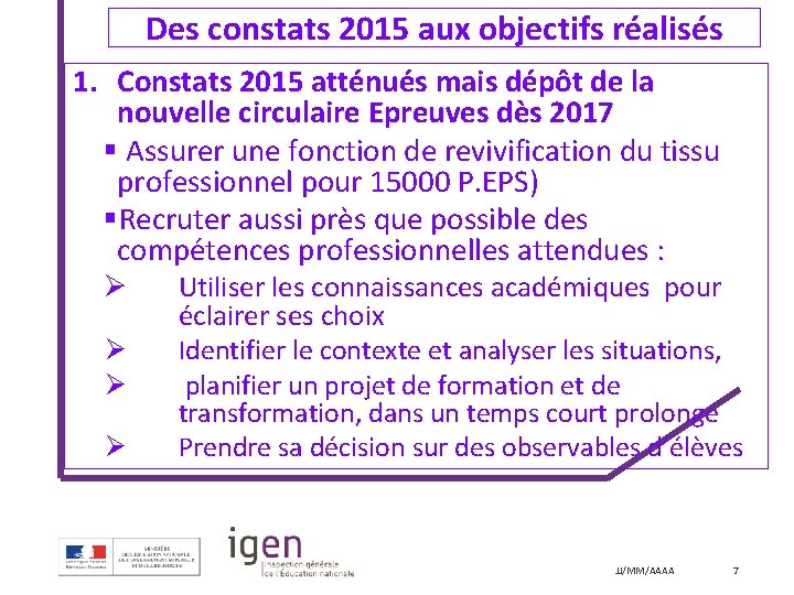 Des constats 2015 aux objectifs réalisés 1. Constats 2015 atténués mais dépôt de la