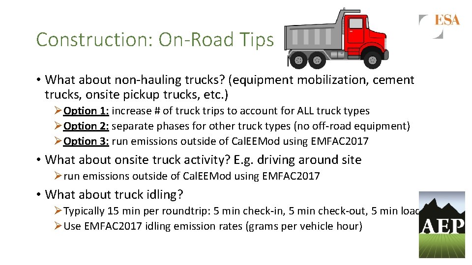 Construction: On-Road Tips • What about non-hauling trucks? (equipment mobilization, cement trucks, onsite pickup