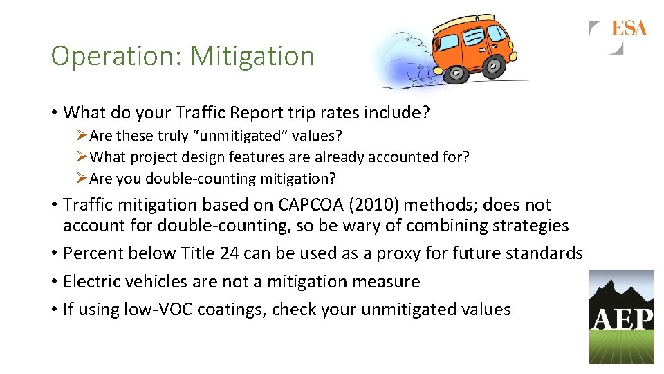 Operation: Mitigation • What do your Traffic Report trip rates include? ØAre these truly