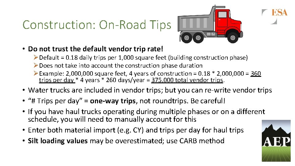 Construction: On-Road Tips • Do not trust the default vendor trip rate! ØDefault =