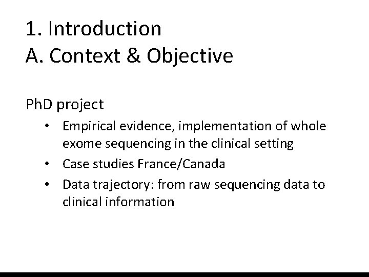 1. Introduction A. Context & Objective Ph. D project • Empirical evidence, implementation of