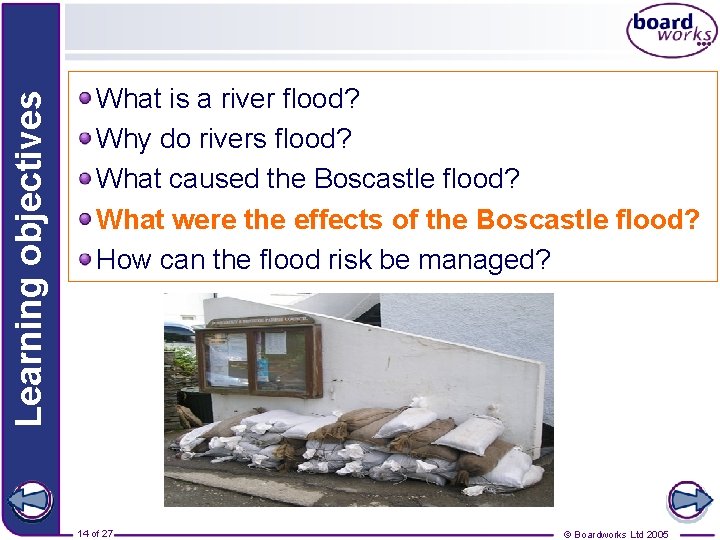 Learning objectives What is a river flood? Why do rivers flood? What caused the