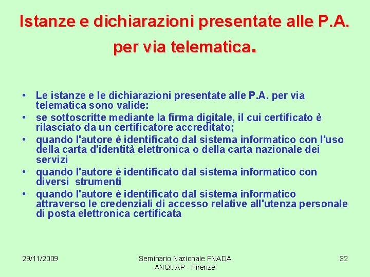 Istanze e dichiarazioni presentate alle P. A. per via telematica. • Le istanze e