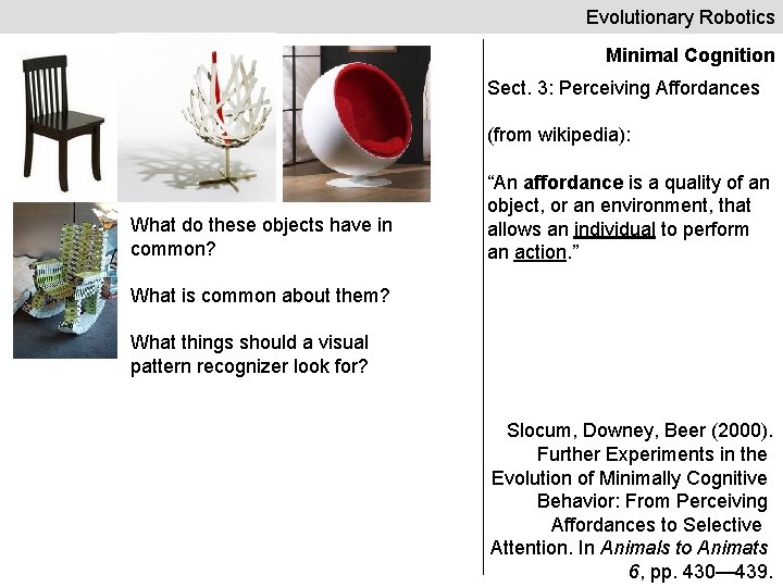 Evolutionary Robotics Minimal Cognition Sect. 3: Perceiving Affordances (from wikipedia): What do these objects