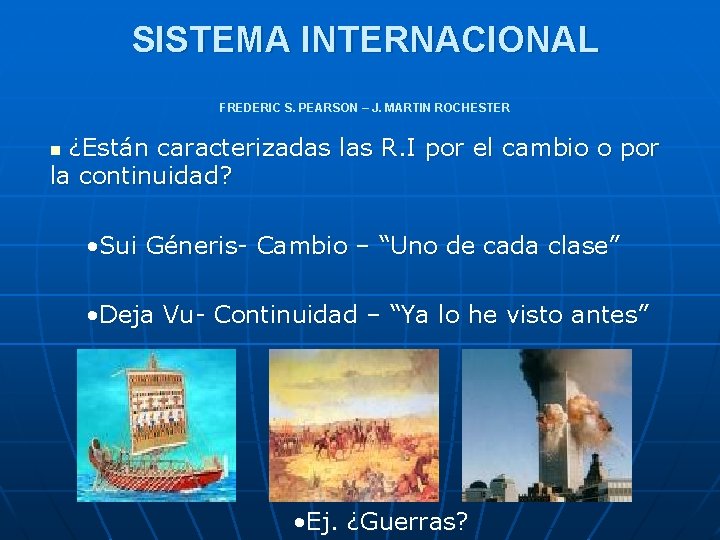 SISTEMA INTERNACIONAL FREDERIC S. PEARSON – J. MARTIN ROCHESTER ¿Están caracterizadas las R. I